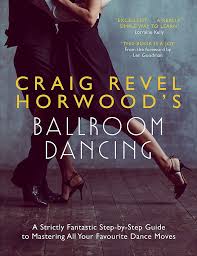 Join craig as he talks about his life from australia to the west end to strictly, reveals a wealth of backstage gossip with his trademark wit and. Craig Revel Horwood S Ballroom Dancing A Strictly Fantastic Step By Step Guide To Mastering All Your Favourite Dance Moves Teach Yourself General Horwood Craig Revel 9781473689855 Amazon Com Books