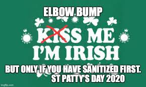 Your one source stop for st. St Patricks Day 2020 Lockdown Imgflip