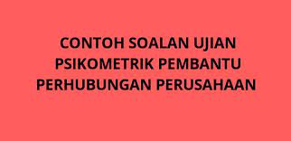 Panduan temu duga pembantu pembangunan masyarakat s19. Contoh Soalan Ujian Psikometrik Pembantu Perhubungan Perusahaan S19 Spa