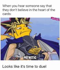 Its Time To D D D D D D D Duel 9gag