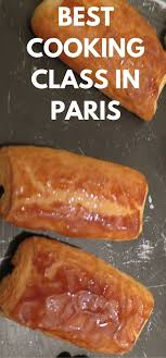 Cooking Classes In Paris A Must Do For Travelling Foodies Cooking Food Cooking Vacation