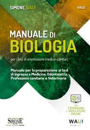 Manuale Di Biologia Per I Test Di Ammissione Medico Sanitari Manuale Per La Preparazione Ai Test Di Ingresso A Medicina Odontoiatria Professioni Online Con Software Di Simulazione Amazon It Aa Vv Libri