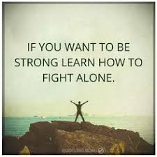 Some walks you have to take alone. Alone Quotes