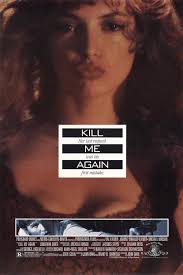 Kill Me Again (1989)