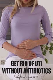 How To Get Rid Of A Uti Without Antibiotics Get Rid Of Uti Uti Relief Uti Cure