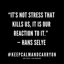 It S Not Stress That Kills Us It Is Our Reaction To It Hans Selye Motivational Quote Poster By Quotesgalore Motivational Quote Posters Motivational Quotes Good Life Quotes