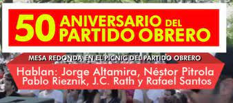 El partido obrero de argentina denunció este viernes que el juez sergio torres emitió una orden de captura contra césar arakaki y lucas sauret, ambos militantes de la organización política. 50 Ano Del Partido Obrero De Argentina Socialismo Revolucionario