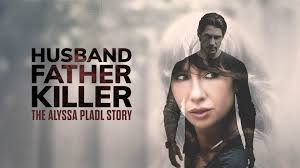 Prime Video: Husband, Father, Killer: The Alyssa Pladl Story