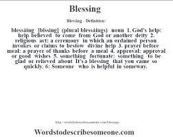 Before the 12th century, in the meaning defined at sense 1a. Blessing Definition Blessing Meaning Words To Describe Someone