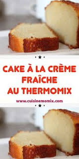 Cake A La Creme Fraiche Au Thermomix Recette Thermomix Dessert Cake Sucre Facile Recette Cake Sucre
