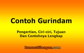 Berdasarkan penjelasan diatas, dibawah ini terdapat beberapa ciri khas dari gurindam yang dapat membedakannya dengan karya sastra yang lainnya yaitu, sebagai berikut ini : Contoh Gurindam Pengertian Ciri Ciri Tujuan Dan Contoh