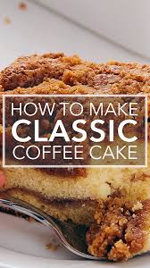 Coffee Cake Better Than Starbucks Simplyrecipes Com Video Recipe Video Coffee Cake Recipes Easy Classic Coffee Cake Coffee Cake Recipes