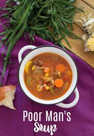 Poor Man S Soup Recipes Worth Repeating Recipe Poor Man Soup Soup Recipes Recipes