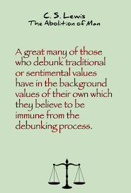 C S Lewis Quote On Those Who Debunk Traditional Values Cs Lewis Quotes Quotations Inspirational Quotes