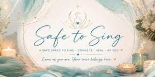 Safe To Sing