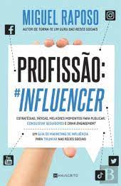 As nossas notícias e inspirações. Profissao Influencer Miguel Raposo Livro Bertrand
