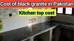 A wide variety of granite kitchen countertops cost options are available to you china black granite prefab granite countertops cost, high quality granite slabs kitchen tops. Cost Of Black Granite Top Cost Of Kitchen Top Black Granite Cost In Pakistan Youtube