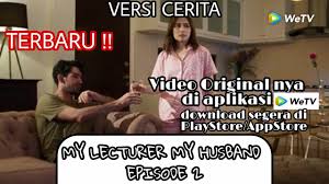 Inggit's life is perfect with her 5 best friends, a lover named tristan, and the love of her parents in jogja. My Lecturer My Husband Episode 2 Versi Cerita Youtube