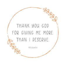 Explore 479 dear quotes by authors including samuel johnson, johann wolfgang von goethe, and vince lombardi at brainyquote. Thank You God For Giving Me More Than I Deserve Thank God Quotes Dear God Quotes Quotes About God