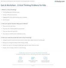 Whatever we choose to accomplish with our lives, the goal is to continue to study and expand our 100 easy general knowledge questions and answers for adults in many sectors. Quiz Worksheet Critical Thinking Problems For Kids Study Com