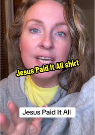 Jesus Paid It All Shirt: A Beautiful Reminder of Faith