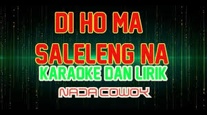 Ai holan hodo sasude dingolukki. Download Diho Ma Salelengna Karaoke Mp3 Mp4 3gp Flv Download Lagu Mp3 Gratis