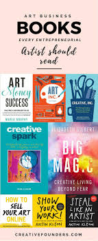 Art Business Books Every Entrepreneurial Artist Needs To Read Business Books Art Business Books