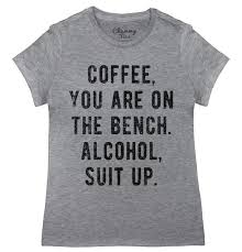 The bench has over 724 reviews and has an average rating of four and a half stars. Coffee You Are On The Bench Alcohol Suit Up T Shirt Chummy Tees