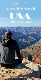 Top 10 Tourist Attractions In America You Must Visit Travel Usa Tourist Attractions In America Tourist Attraction Tourist