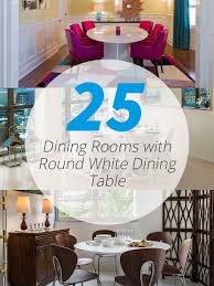 View gallery 23 photos ryan garvin. Furniture Arrangement Ideas 25 Dining Rooms With Round White Dining Table Home Design Lover
