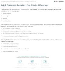 It's 130 years this week since mark twain's landmark novel was first published. Quiz Worksheet Huckleberry Finn Chapter 24 Summary Study Com