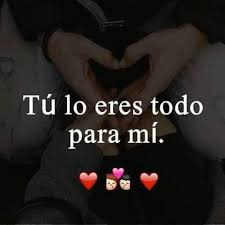 Tu Lo Eres Todo Para Mi Babe Te Amo Mi Rey Amoamiesposo Frases Bonitas Frases Sentimentales Frases Romanticas