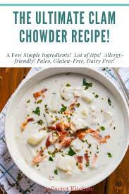 How To Make Awesome New England Clam Chowder Chowder Recipes Clam Chowder Recipes Paleo Recipes