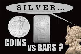 silver coins vs bars which is best