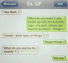 The love you express through the words is better to present indirectly or in a funny way and that is why silly messages are made to make your boyfriend feel happy. Ex Girlfriend Jokes Quotes Quotesgram