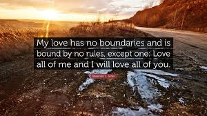 This is a quote by andrej pejic. Shannon L Alder Quote My Love Has No Boundaries And Is Bound By No Rules Except