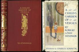 Maybe you would like to learn more about one of these? A Child S Garden Of Verses By Stevenson Robert Louis Robert Louis Stevenson 13 November 1850 3 December 1894 Illustrated By Charles Robinson 1929 Little Stour Books Pbfa Member