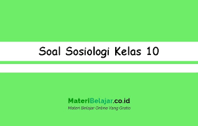 Kunci jawaban lks ekonomi x intan pariwara2014. Soal Sosiologi Kelas 10 Sma Ma Smk Semester 1 2 Tahun 2021