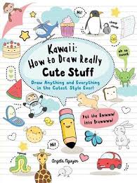 How to draw a kawaii tea cup in . Nguyen A Kawaii How To Draw Really Cute Stuff Draw Anything And Everything In The Cutest Style Ever Nguyen Angela Amazon De Bucher