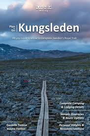 The entire trail takes about a month to cover but because it's broken into sections you can choose the length of your hike. Plan Go Kungsleden All You Need To Know To Complete Sweden S Royal Trail Plan Go Hiking Fenton Danielle Fenton Wayne 9781943126071 Amazon Com Books