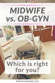 Midwife Vs Ob Gyn Which Is The Best Option For You The Moms At Odds