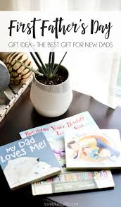 Best books for new dads. A First Father S Day Gift Idea Lovely Lucky Life