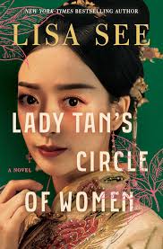 Hi all, I have just finished reading Lady Tan's circle of women and really  enjoyed not just the writing but also learning about Chinese history and  culture. I am now looking for