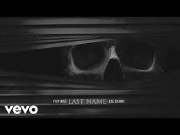 Future Last Name Audio Ft Lil Durk Youtube Lil Durk Vevo Last Names