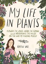 Add these flowering herbs and plants to your herb garden, they taste great and have beautiful blooms, too, from countryliving.com. My Life In Plants Flowers I Ve Loved Herbs I Ve Grown And Houseplants I Ve Killed On The Way To Finding Myself Vaz Katie 0050837436305 Amazon Com Books