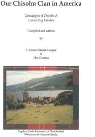 Our Chisolm Clan in America: Genealogies of Chisolm and Connecting Families