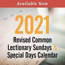 Just click on the calendar icon in the top right corner of any page. Discipleship Ministries 2021 Revised Common Lectionary Sundays