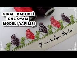 2 Sirali Bademli Igne Oyasi Modeli Anlatimli Yapilisi Igne Oyasi Modelleri Ceyiz 2019 Youtube Yazma Model Oya Ornekleri