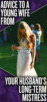 Advice To A Young Wife From Her Husband S Longterm Mistress Best Marriage Advice Marriage Advice Books Funny Marriage Advice