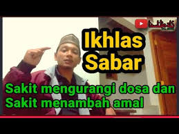 Bisa berupa tepung halus atau hewan yang tepat. Tv 74 Sakit Itu Penghapus Dosa Sakit Itu Ujian Dari Allah Ikhlas Dan Sabar Youtube